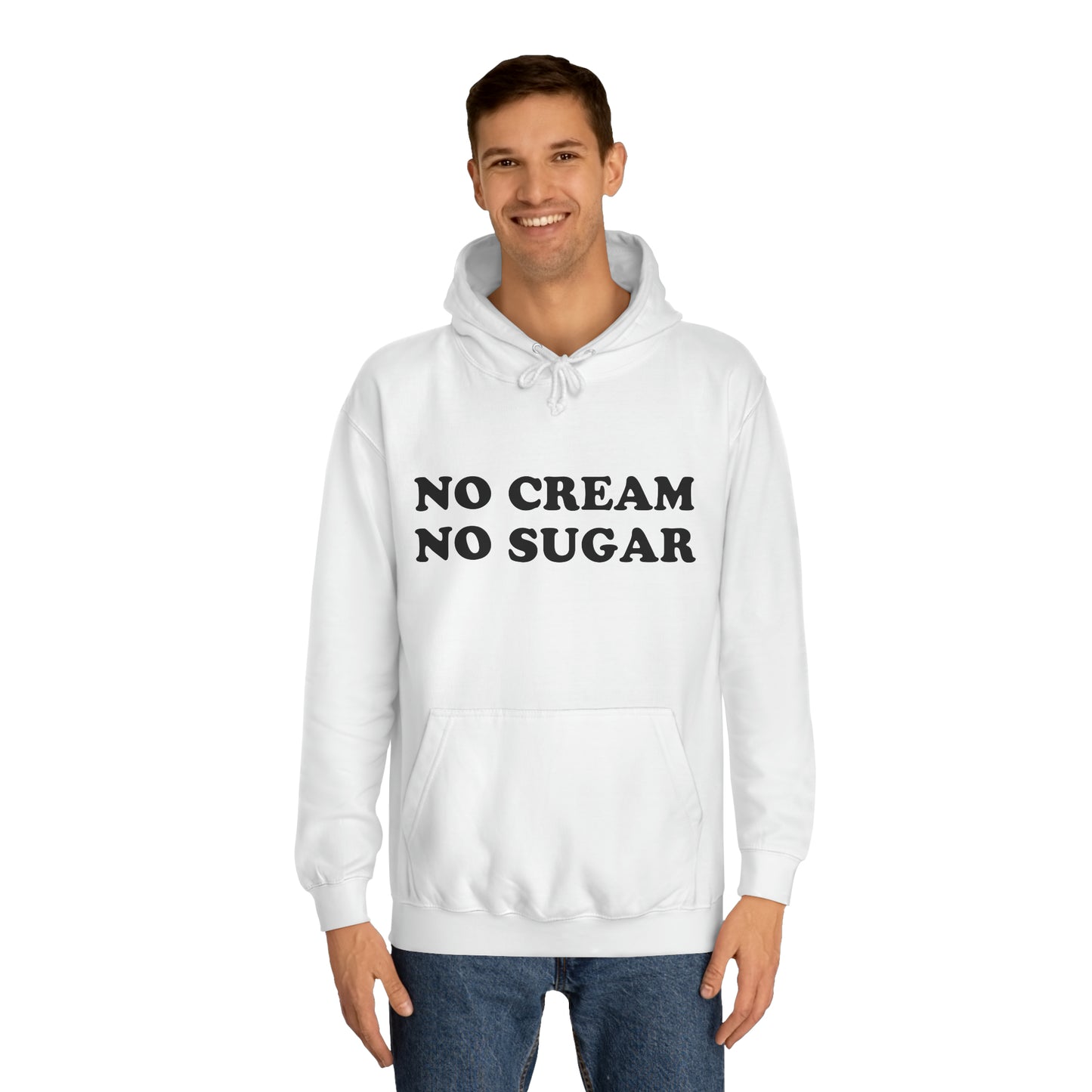 No Cream No Sugar Unisex College Hoodie