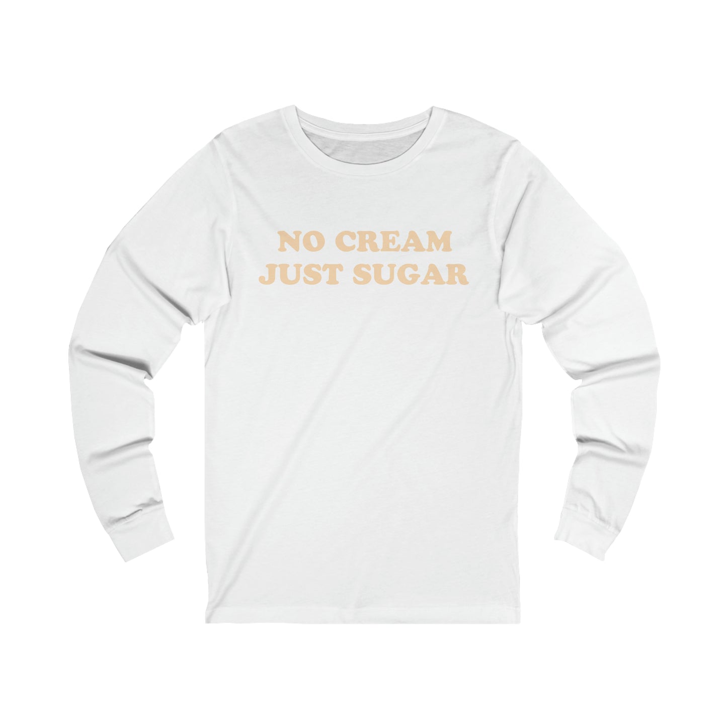 Cream no Sugar long sleeve tee Comfortable Unisex long sleeve tee, Unique Design long sleeve tee, Winter Wardrobe Essential, No Cream No Sugar Clothing, Casual College Attire, Trendy Unisex Outerwear, Fashion-forward Campus Style, Gift for Sugar-Free Enthusiasts, Modern Hooded College Top, Comfort Fit long sleeve tee, Exclusive Hoodie Collection, Cool Streetwear Fashion, Campus Lifestyle long sleeve tee, Versatile Winter Wear, Minimalistic College Apparel,