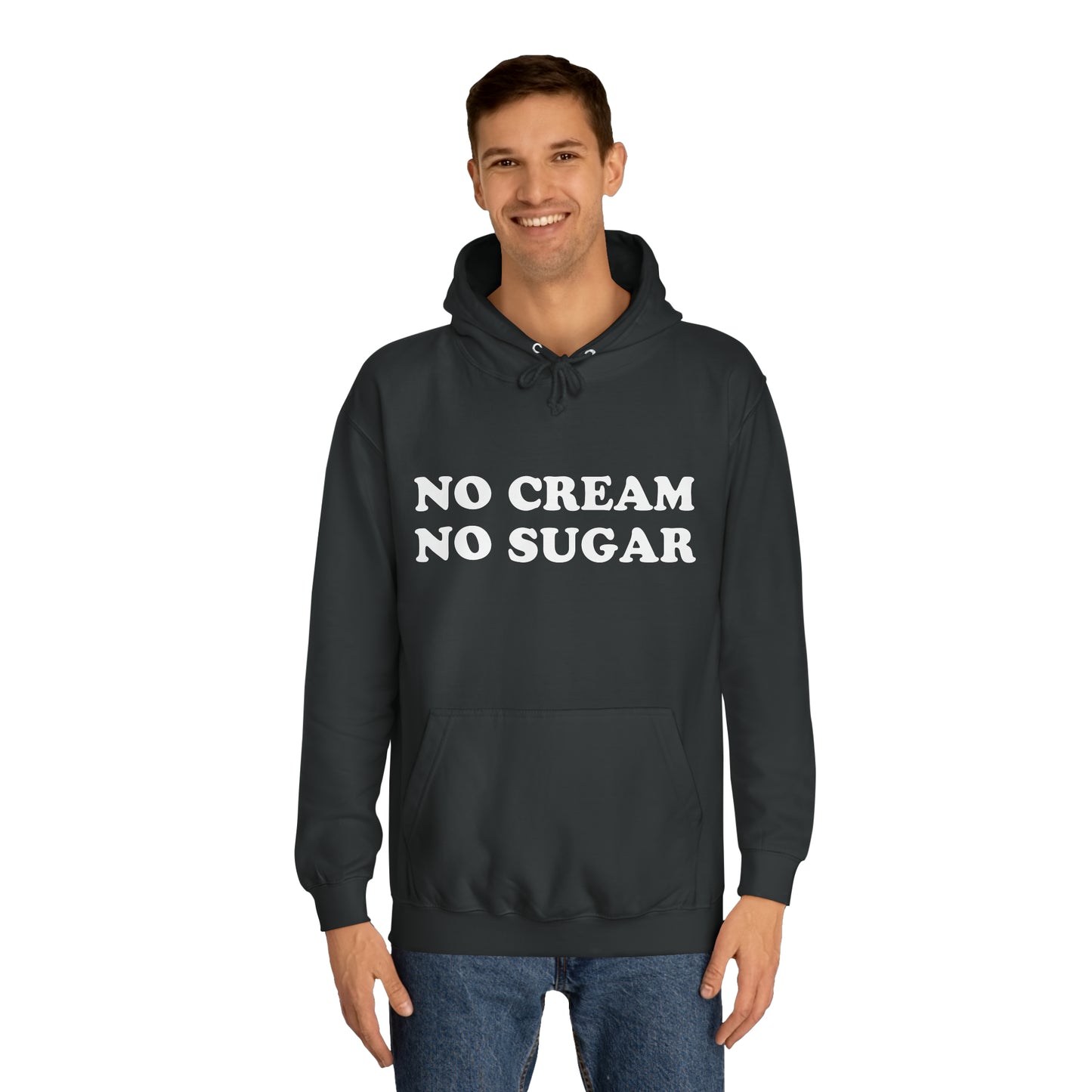 No Cream No Sugar Unisex College Hoodie