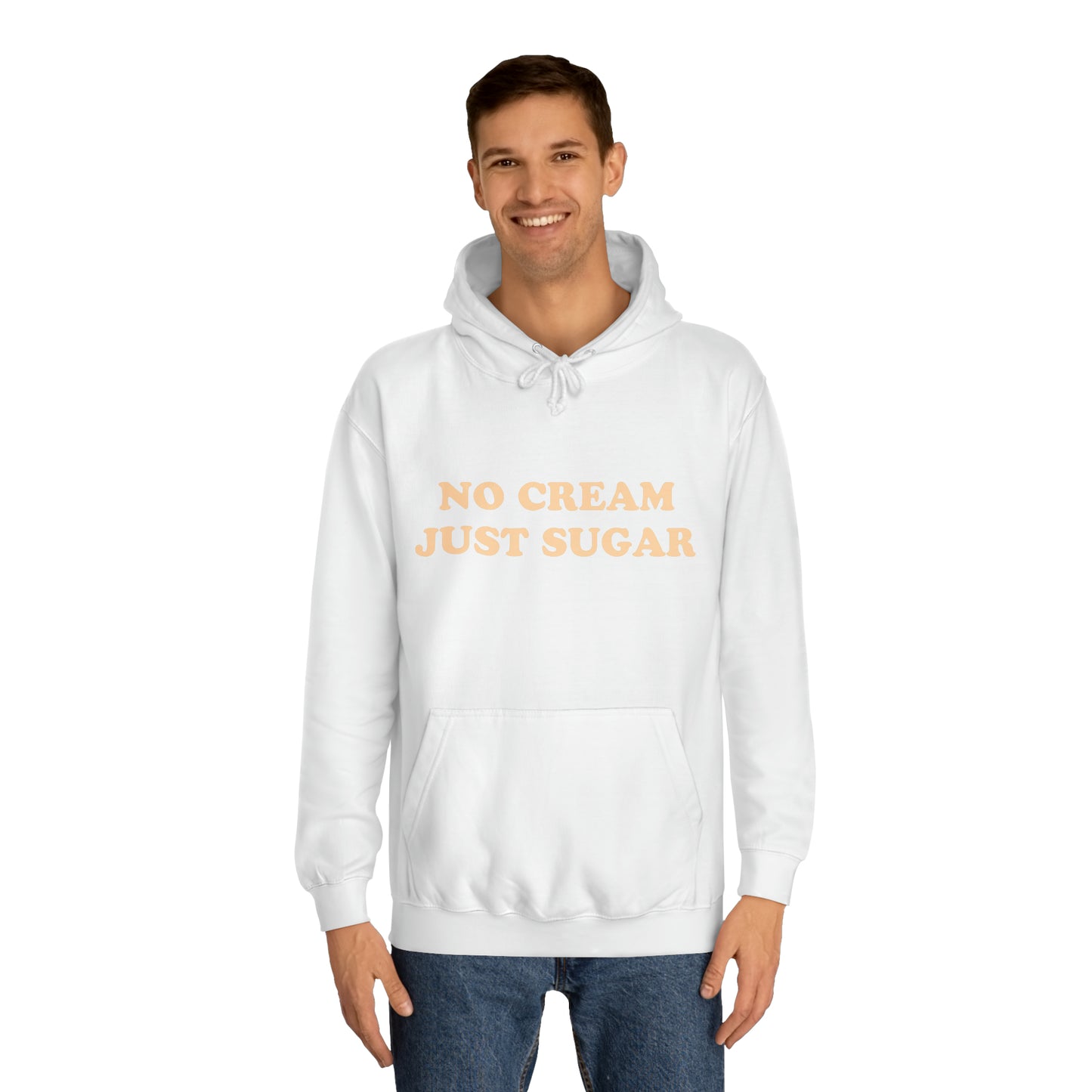 No Cream Just Sugar Unisex College Hoodie