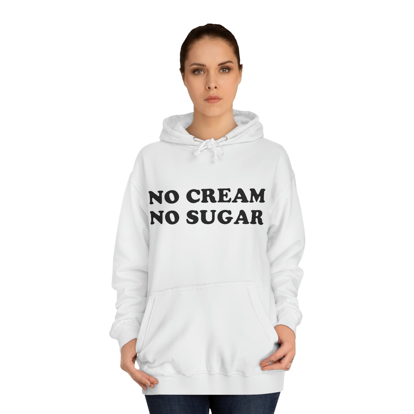 No Cream No Sugar Unisex College Hoodie