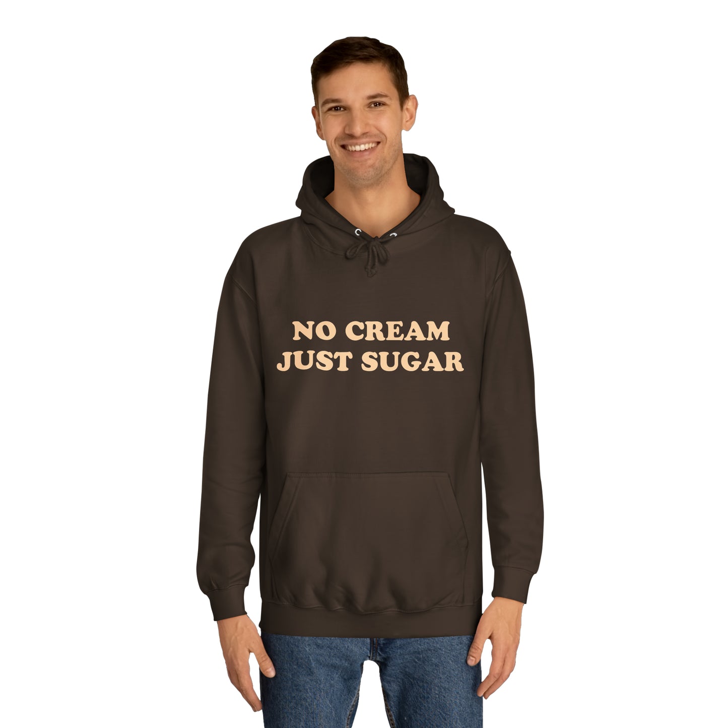 No Cream Just Sugar Unisex College Hoodie